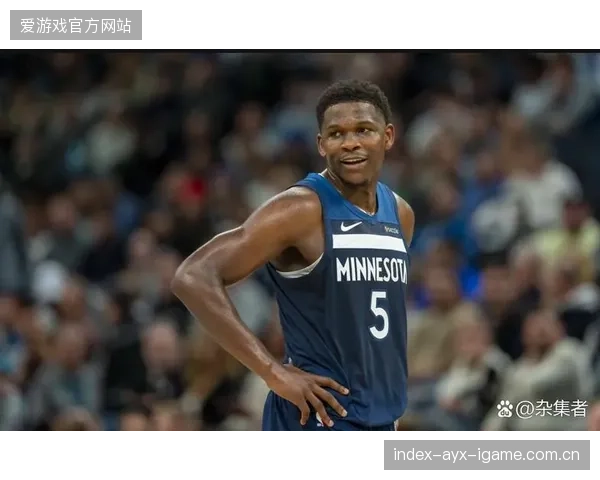 森林狼爱德华兹：抛投命中，灵活进攻，征战NBA的全能战士